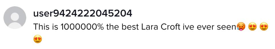 TikTok Commenter praises Lara Croft cosplay