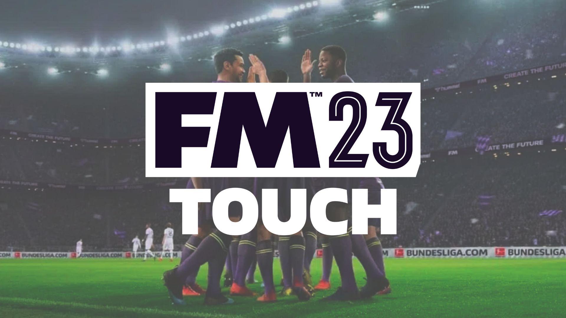 LATEST FM22 Touch WILL NOT be releasing on PC this year