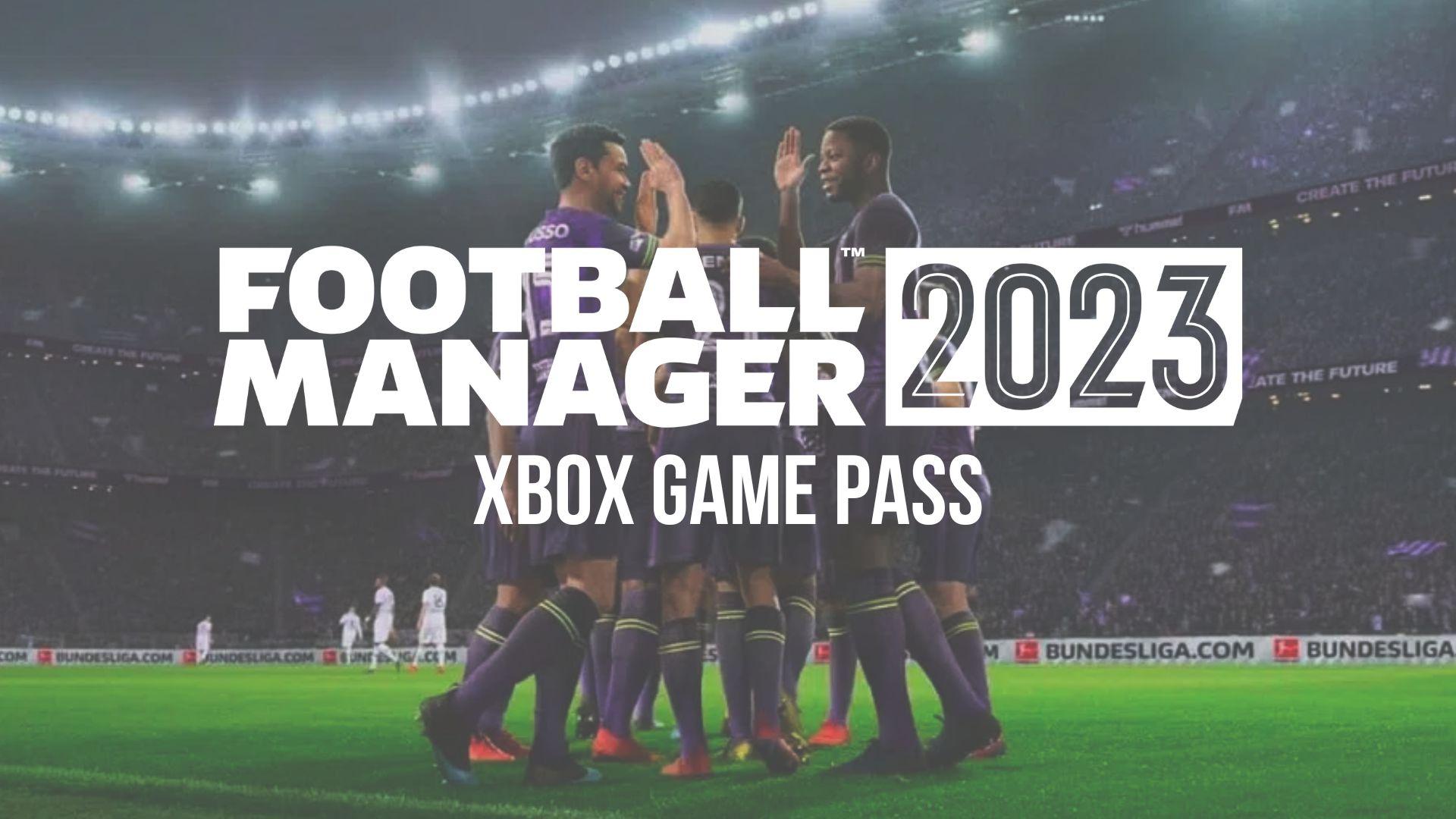 Football Manager 2022 and Football Manager 2022 Xbox Edition Available Now  with Xbox Game Pass - Xbox Wire