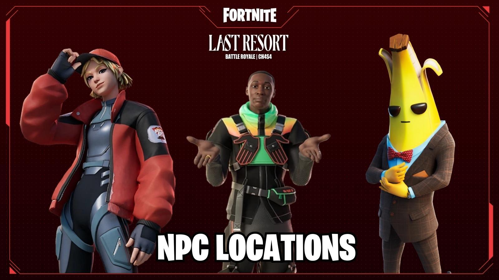 Fortnite Chapter 4 Season 4 NPC locations