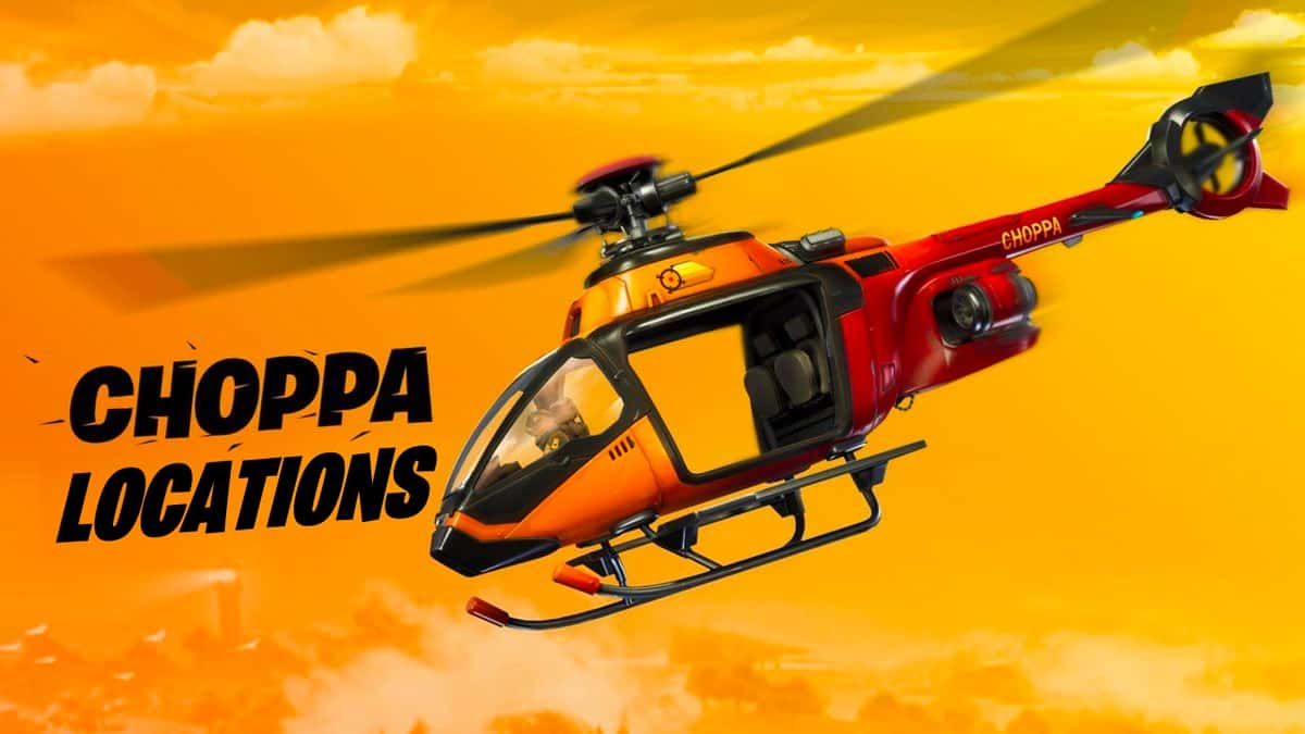 Choppa locations in Fortnite