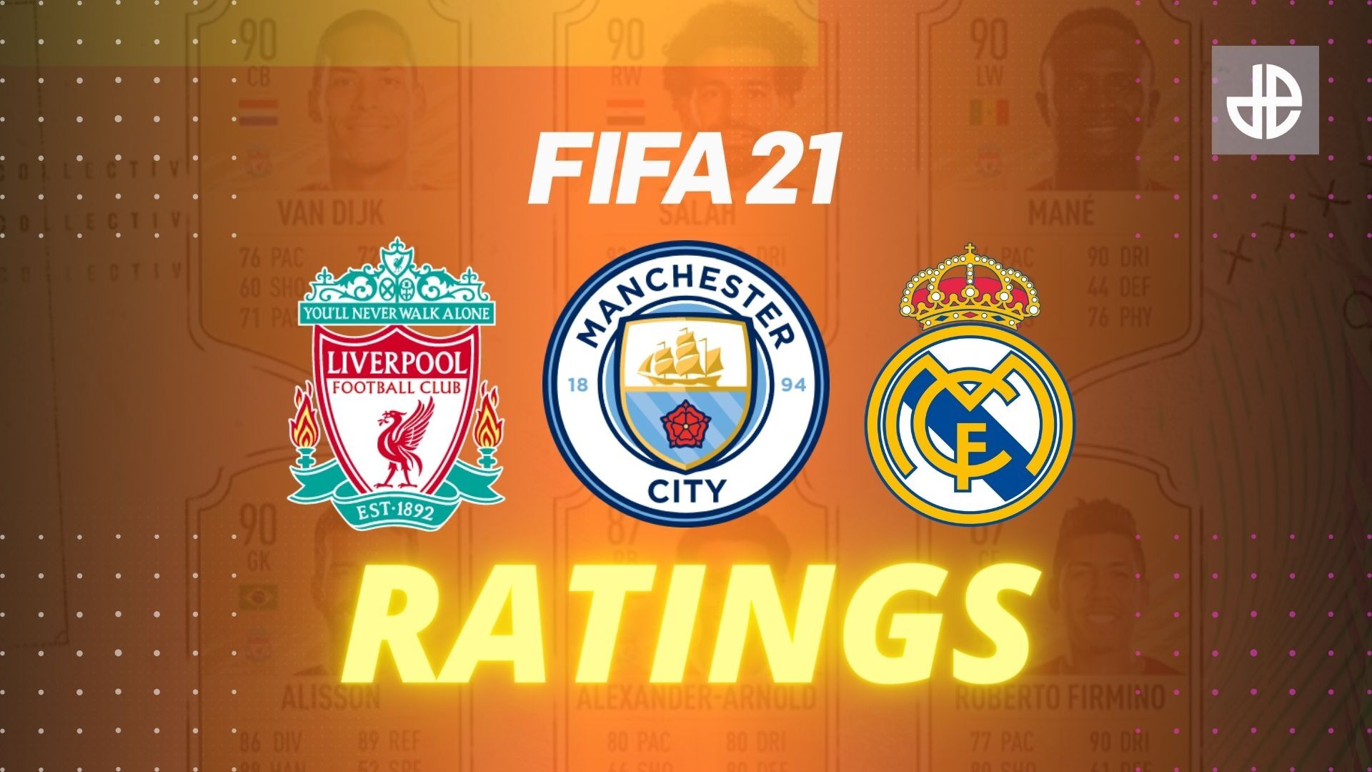 Fifa 21 Ratings Liverpool Man City And Real Madrid Revealed Dexerto