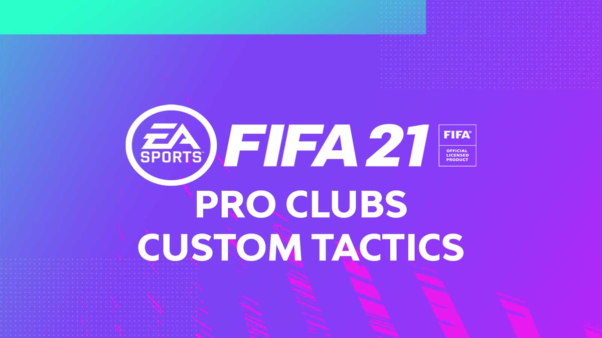 FIFA 21 Pro Clubs Custom Tactics