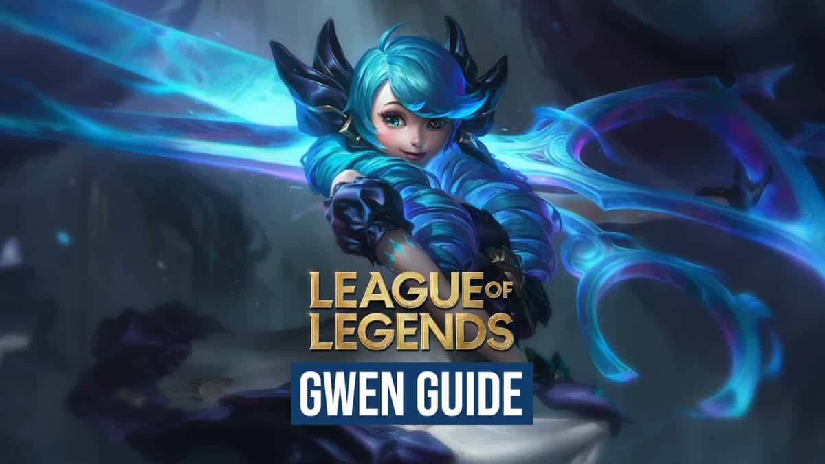 Gwen League of Legends guide best runes builds tips tricks