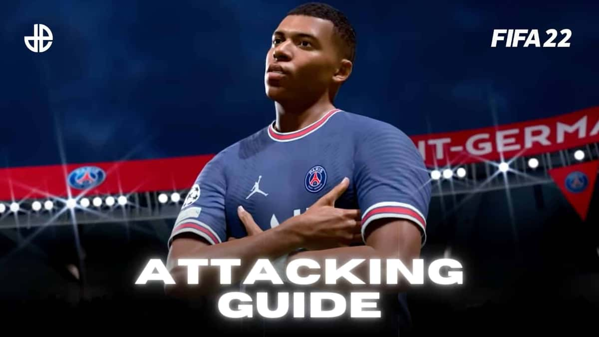 fifa 22 attacking guide with mbappe