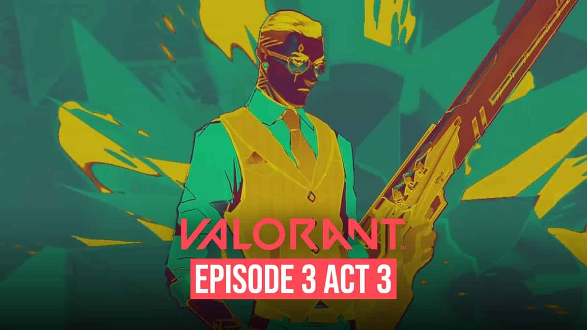 Valorant Episode 3 Act 3 details Deadeye Sprinter agents