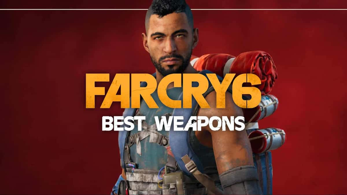 The best weapons in Far Cry 6