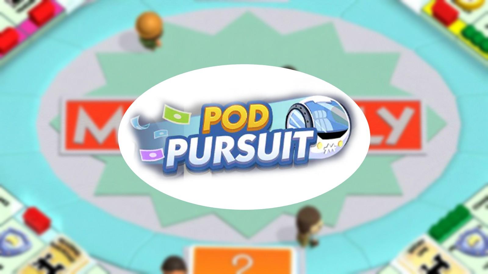 Pod Pursuit rewards monopoly go