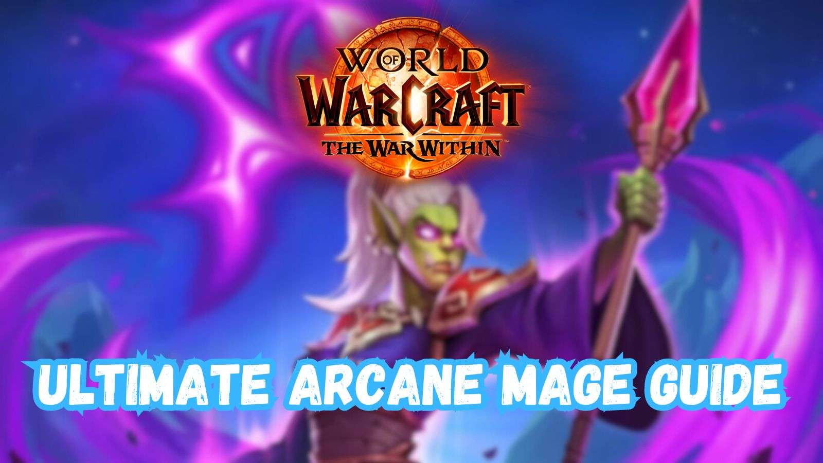 Arcane Mage guide for WoW: The War Within