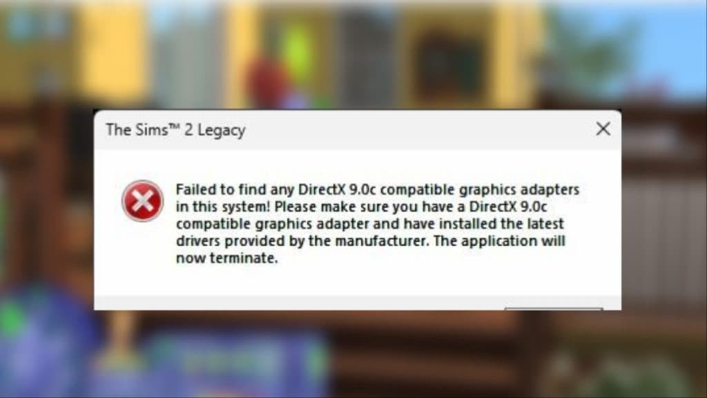 A screenshot featuring The Sims 2 Legacy DirectX 9.0c error.